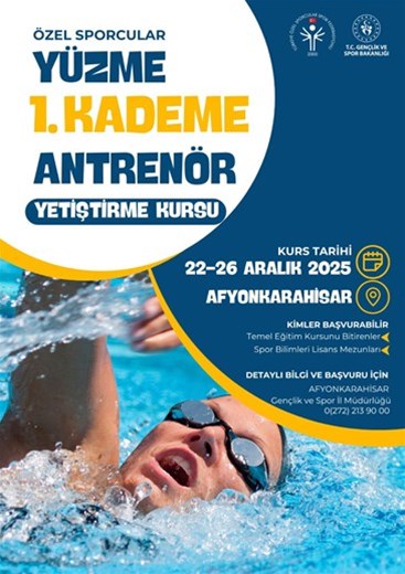 Özel Sporcular Yüzme 1. Kademe Yardımcı Antrenör Kursu Afyonkarahisar’da!